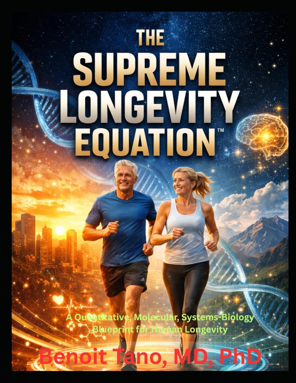 THE SUPREME LONGEVITY EQUATION™: A Quantitative, Molecular, Systems-Biology Blueprint for Human Longevity