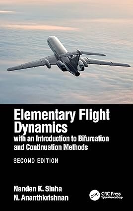 ELEMENTARY FLIGHT DYNAMICS WITH AN INTRODUCTION TO BIFURCATION AND CONTINUATION METHODS 2ED (HB 2022)