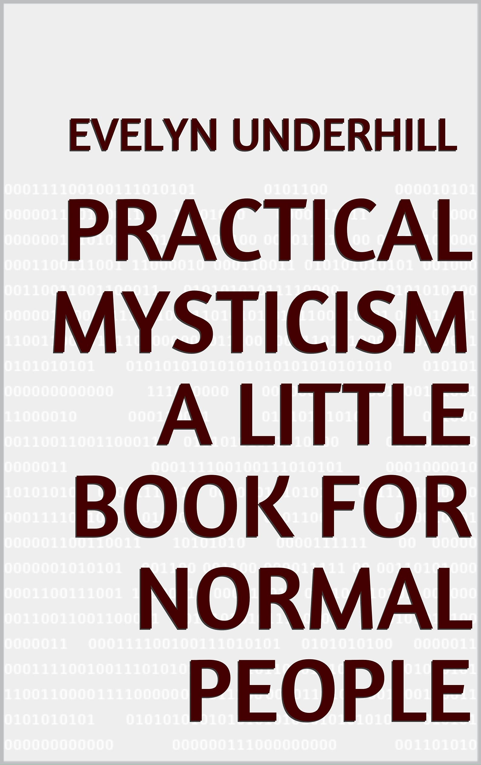 Practical Mysticism: A Little Book for Normal People