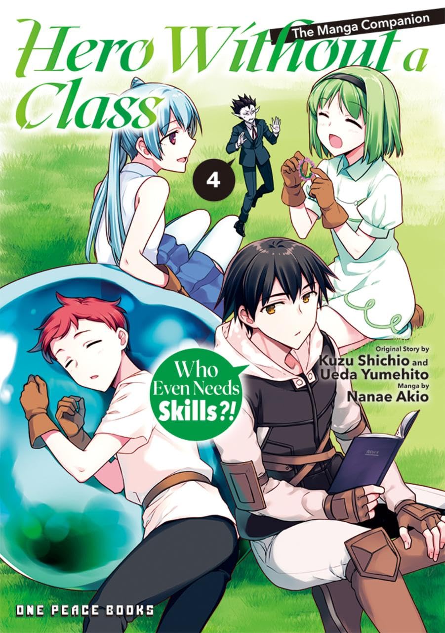Hero Without a Class Volume 4: Who Even Needs Skills?! (Hero Without a Class Series)