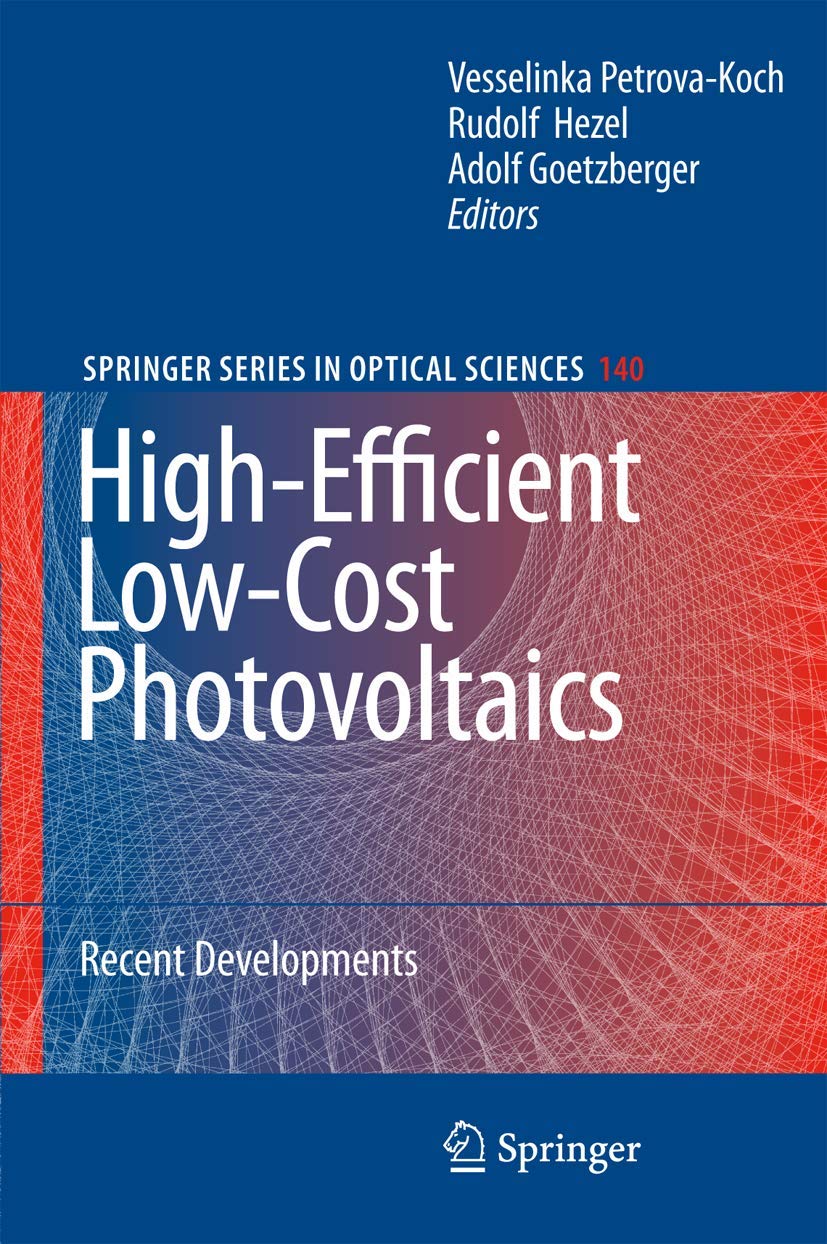 High-Efficient Low-Cost Photovoltaics: Recent Developments: 140 (Springer Series in Optical Sciences)
