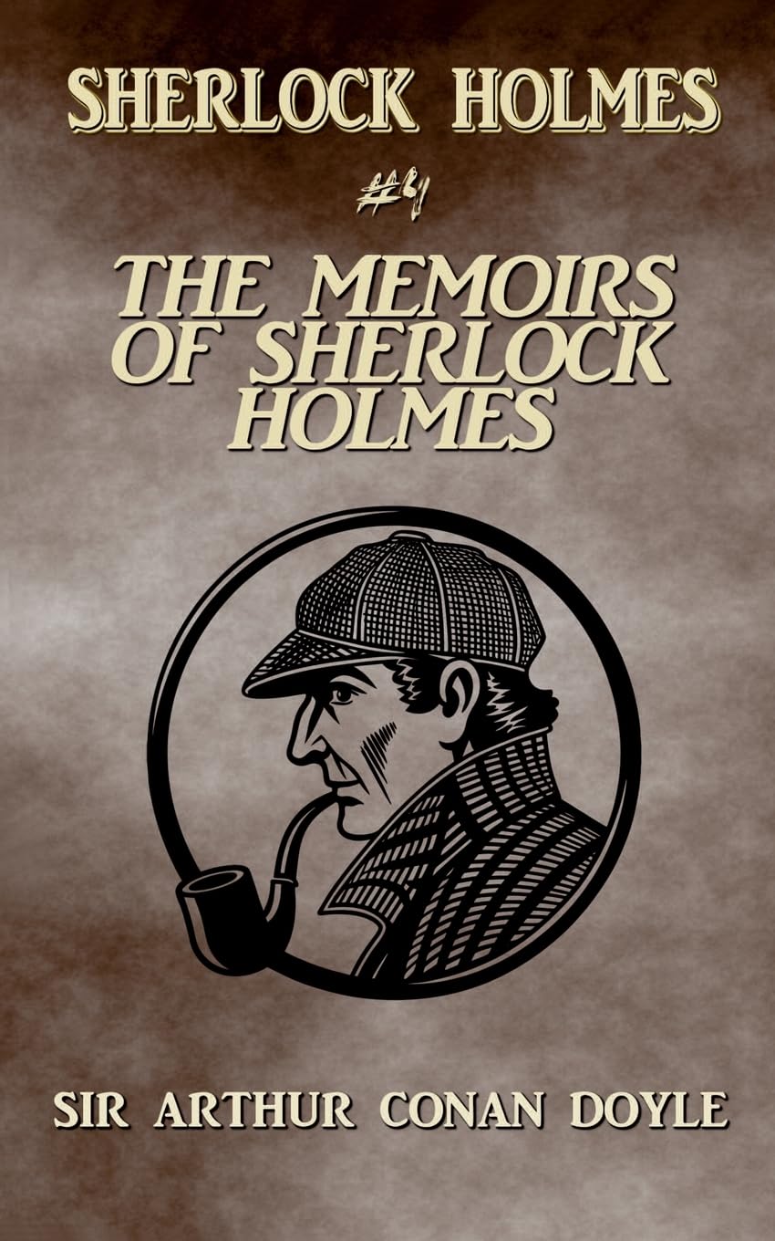 The Memoirs Of Sherlock Holmes (Annotated): 4