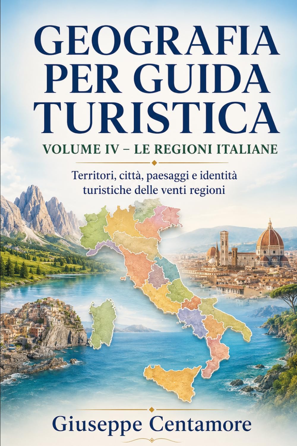 TURISTICA VOLUME IV – LE REGIONI ITALIANE Territori, città, paesaggi e identità turistiche delle venti regioni (Manuali superiori per concorsi ... metodo, quiz commentati e casi guidati)