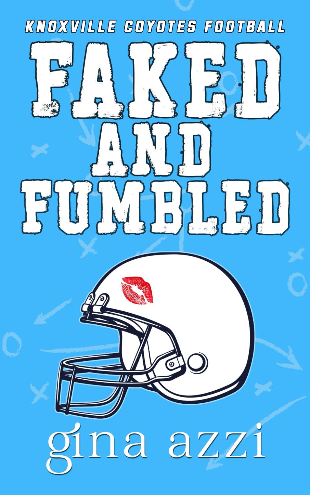 Faked and Fumbled: A Fake Dating Football Romance (Knoxville Coyotes Football)