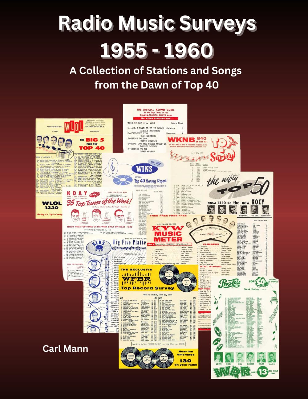 Radio Music Surveys 1955 - 1960: A Collection of Stations and Songs from the Dawn of Top 40