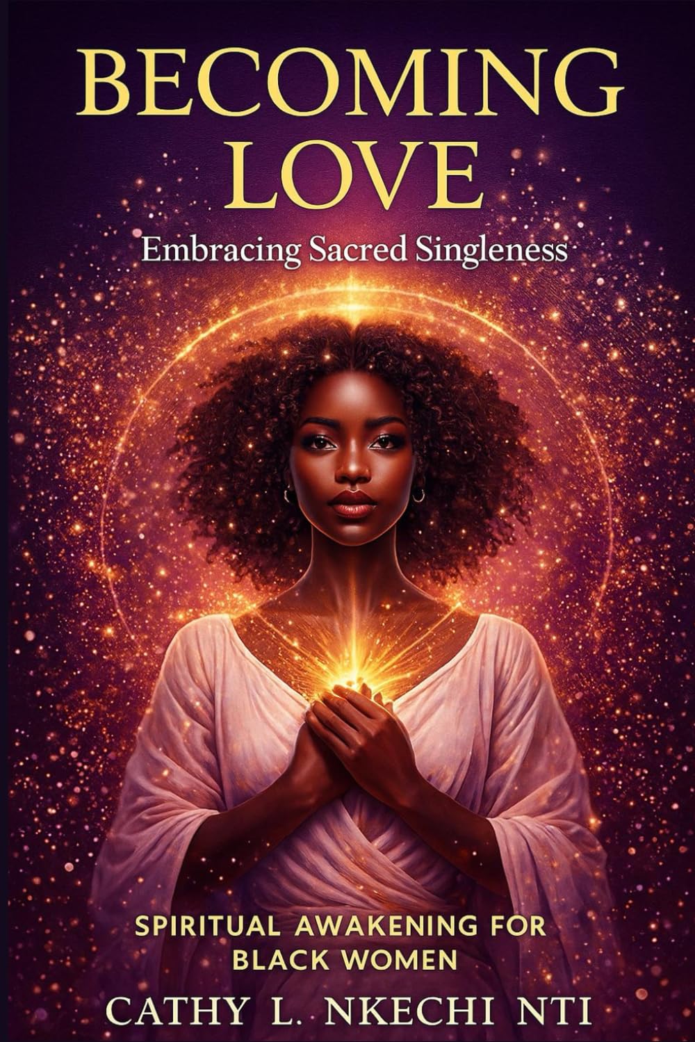 BECOMING LOVE A Spiritual Awakening Story for Black Women: A Spiritual Awakening Story for Black Women