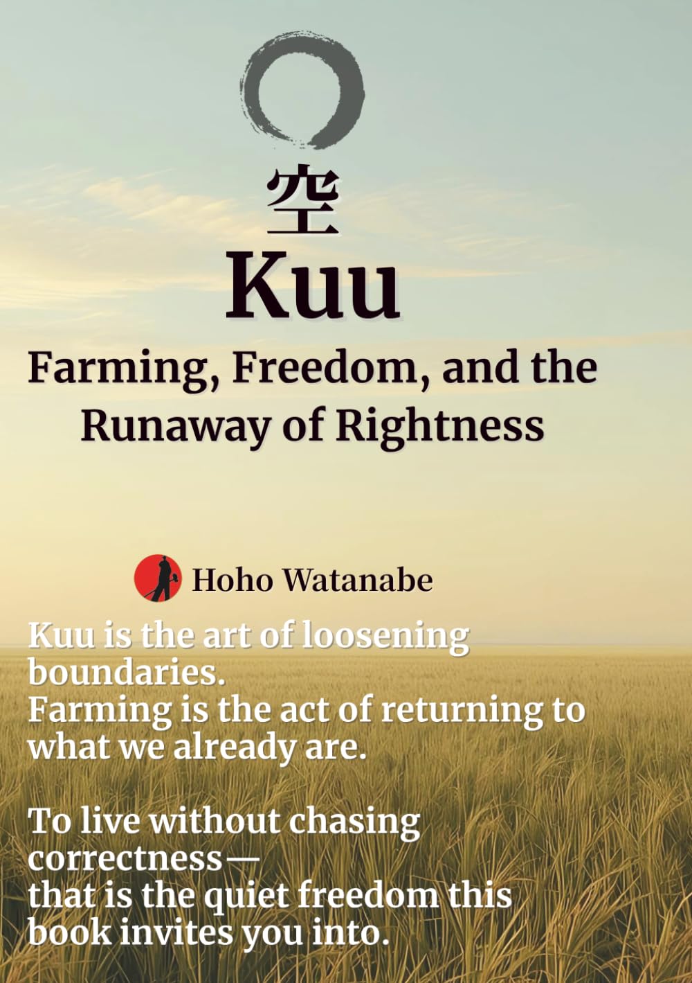 Kuu: Farming, Freedom, and the Runaway of Rightness