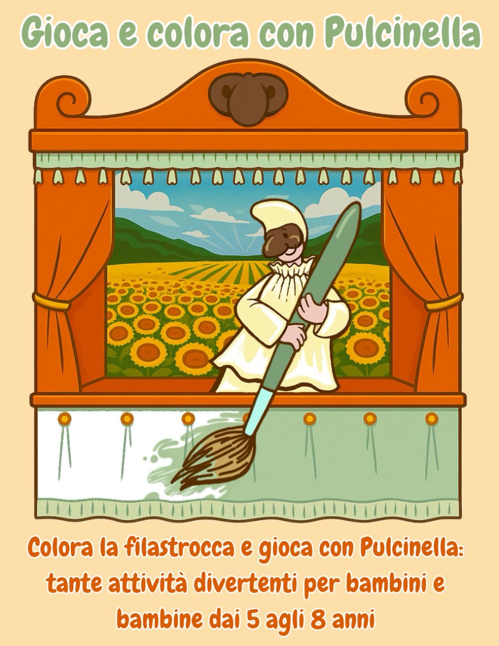 Gioca e colora con Pulcinella: Colora la filastrocca e gioca con Pulcinella: tante attività divertenti per bambini e bambine dai 5 agli 8 anni