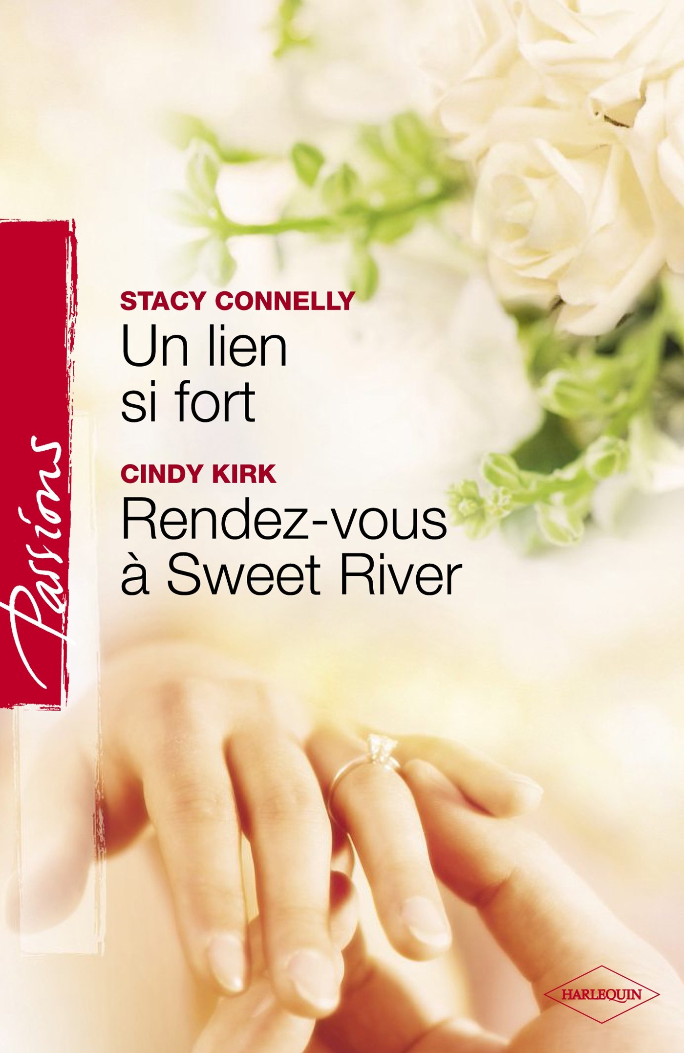 Un lien si fort - Rendez-vous à Sweet River (Harlequin Passions) (French Edition)