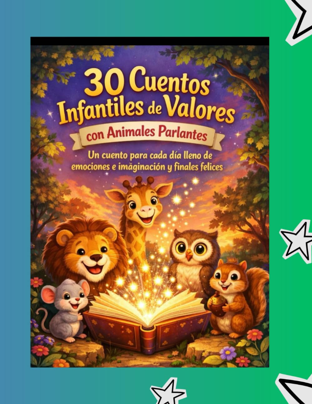 30 Cuentos con Valores: Para Fortalecer la Inteligencia Emocional en Niños de 4 a 8 Años (Colección Creciendo con Valores)