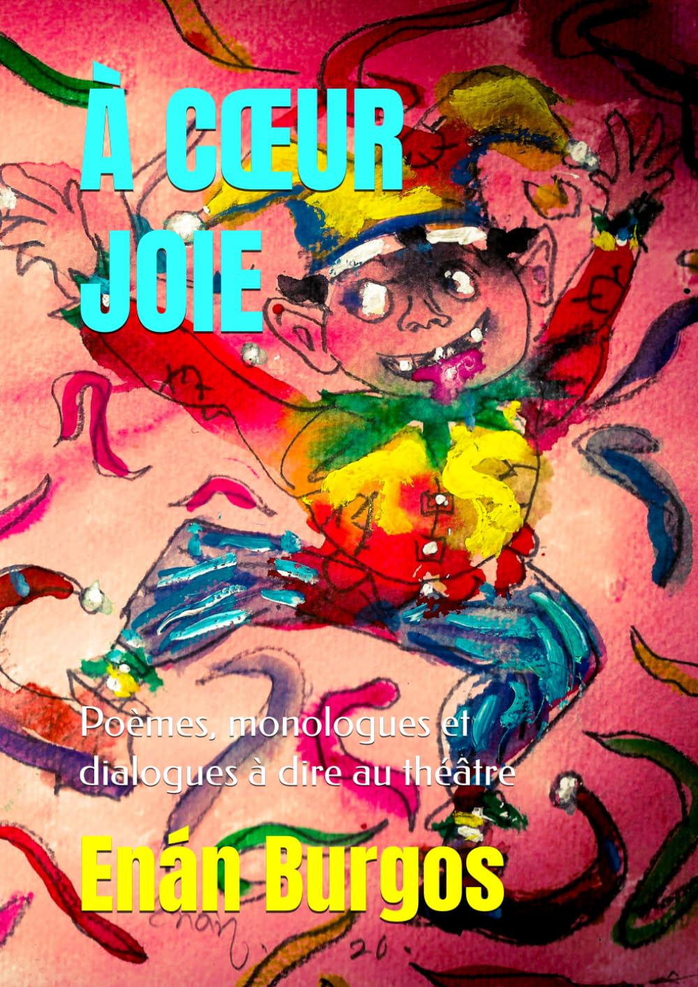 À CŒUR JOIE: Poèmes, monologues et dialogues à dire au théâtre