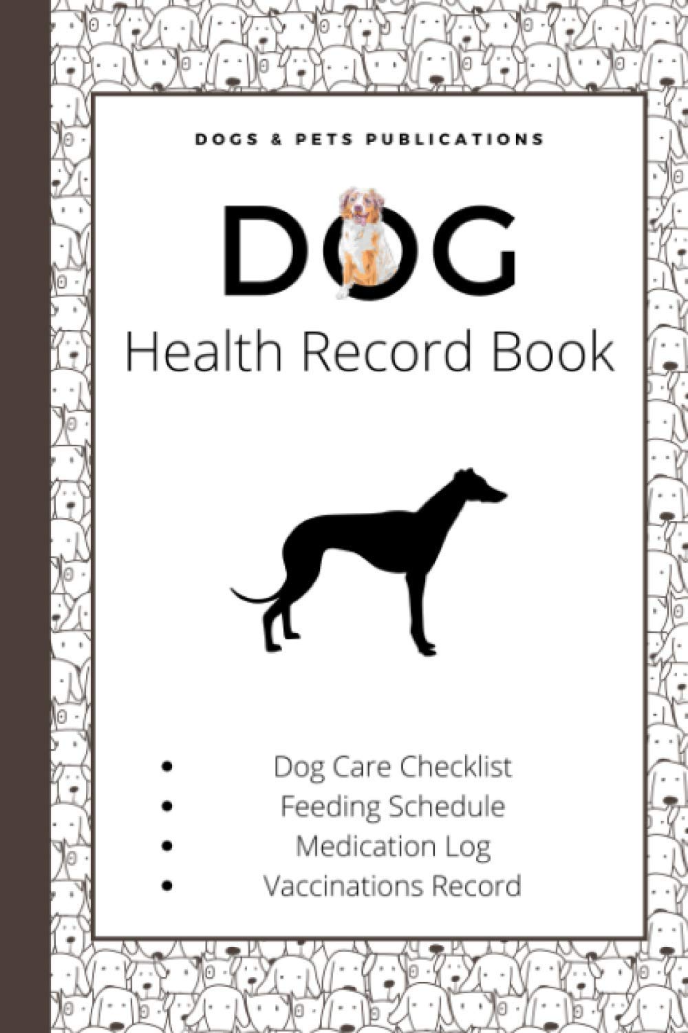 Dog Health Record Book: Greyhound Lovers Edition | A Gift for Greyhound Owners and Pet Lovers | The Holistic Dog Log Book for Greyhound Moms and Dads
