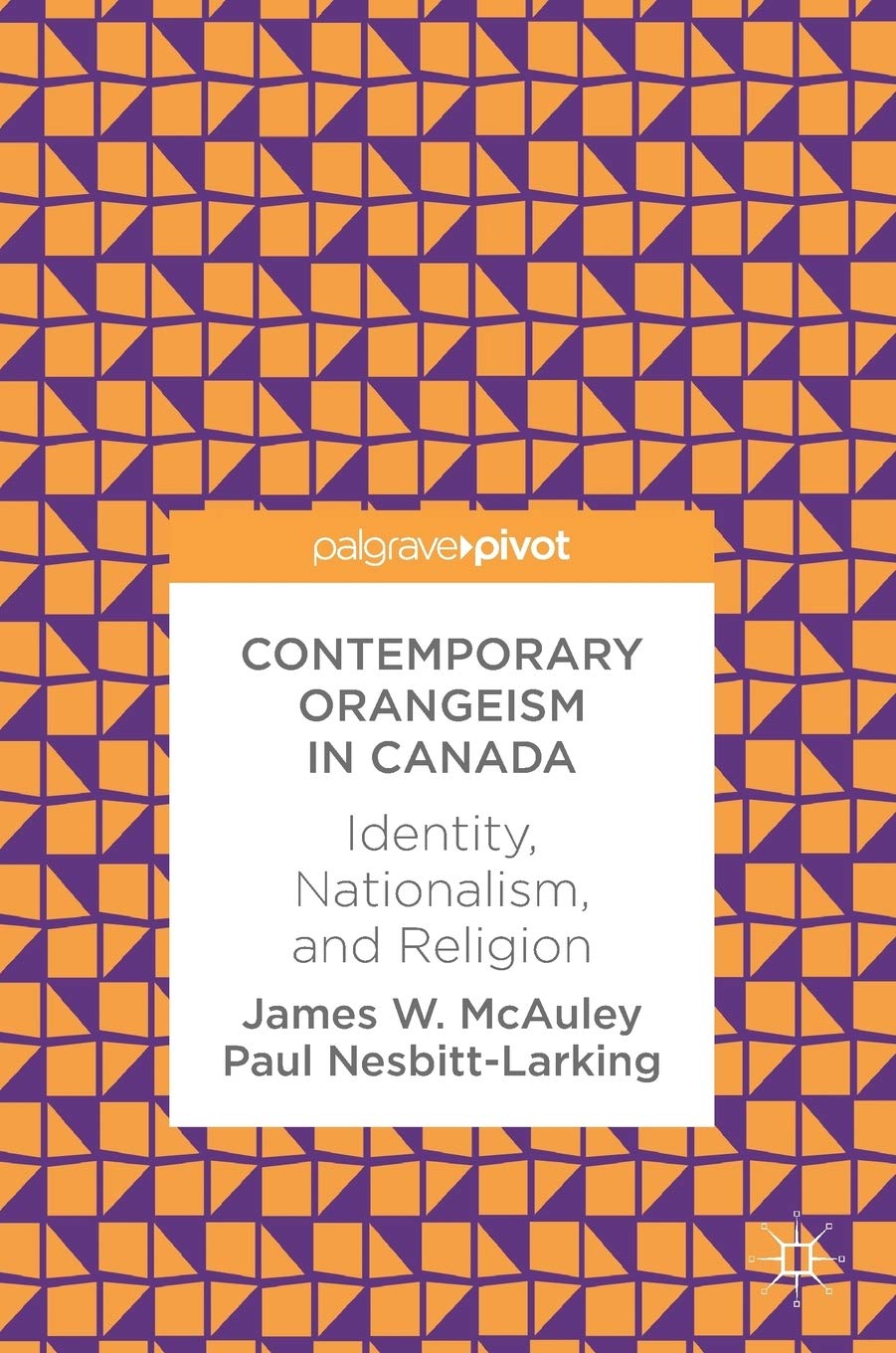 Contemporary Orangeism in Canada: Identity, Nationalism, and Religion