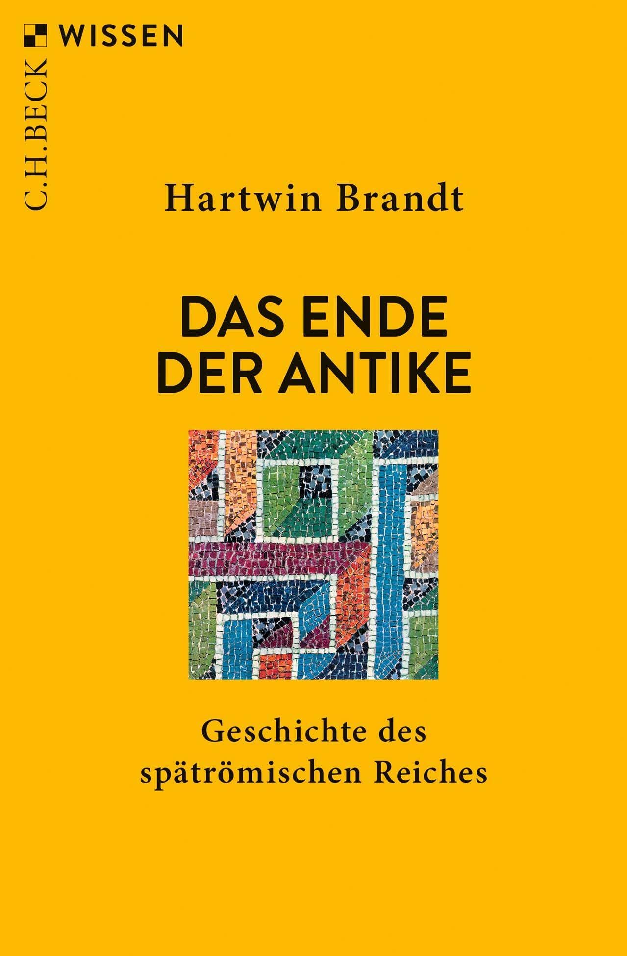 Das Ende der Antike: Geschichte des spätrömischen Reiches
