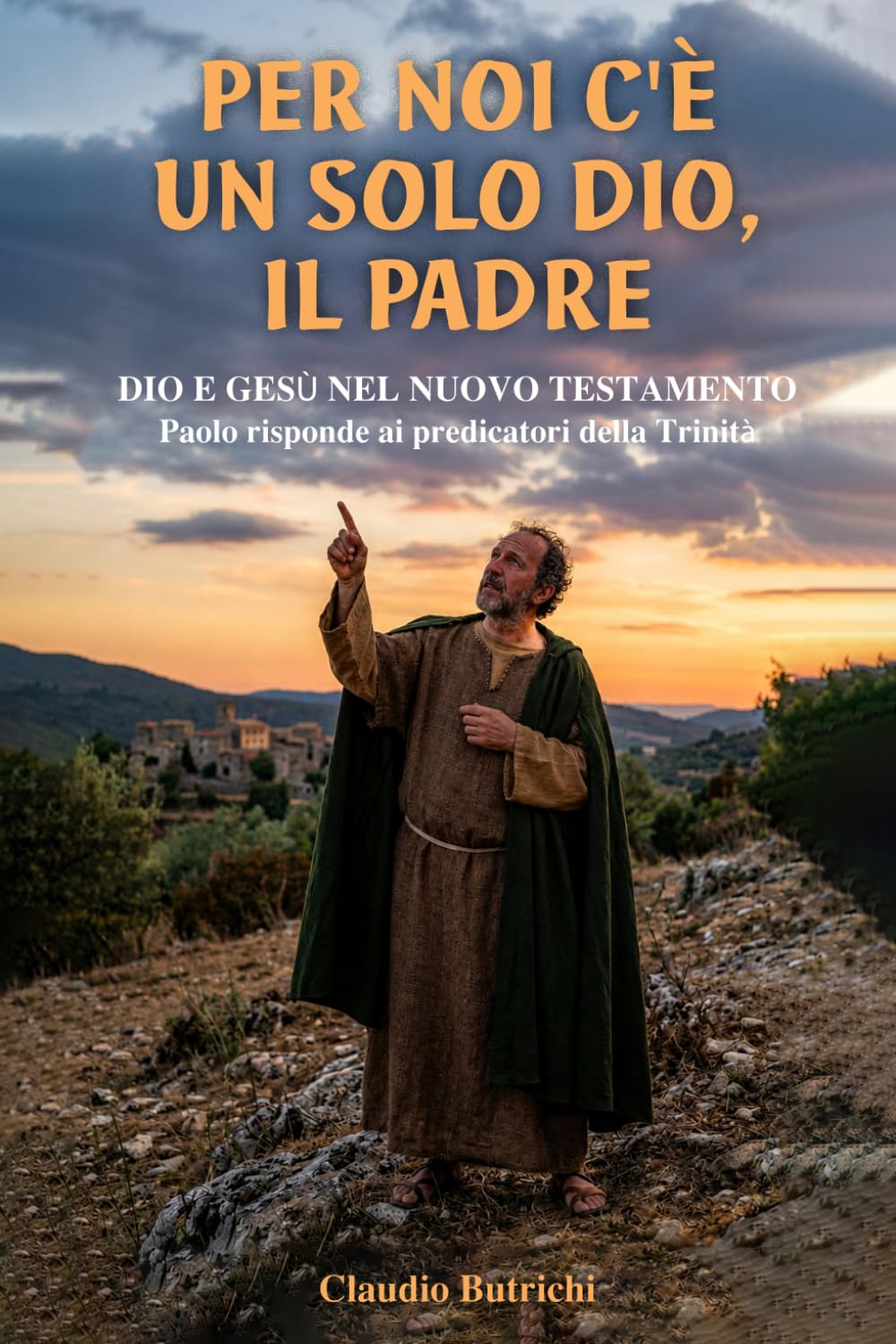 PER NOI C'È UN SOLO DIO, IL PADRE: Paolo risponde ai predicatori trinitari