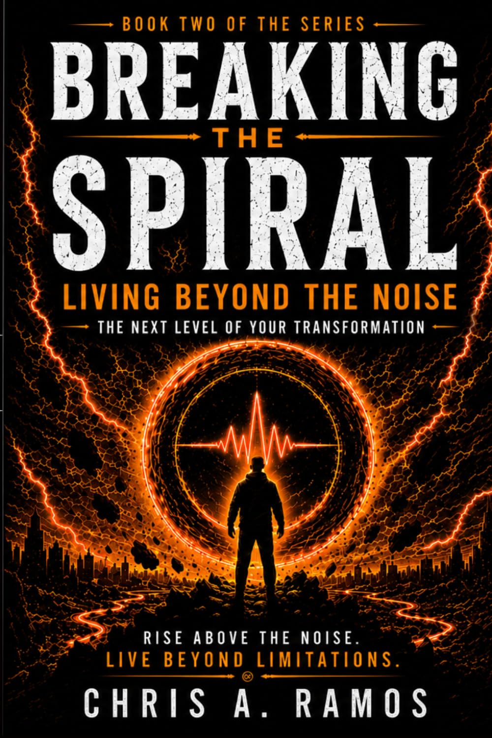 Breaking the Spiral: The Circle Method: Living Beyond the Noise (THE CIRCLE METHOD SERIES)