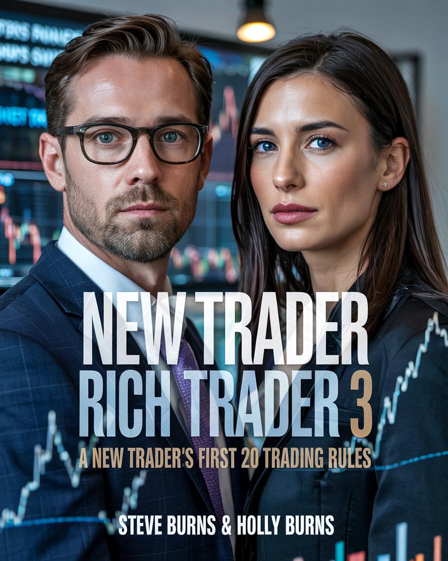 New Trader Rich Trader 3: A New Trader’s First 20 Trading Rules