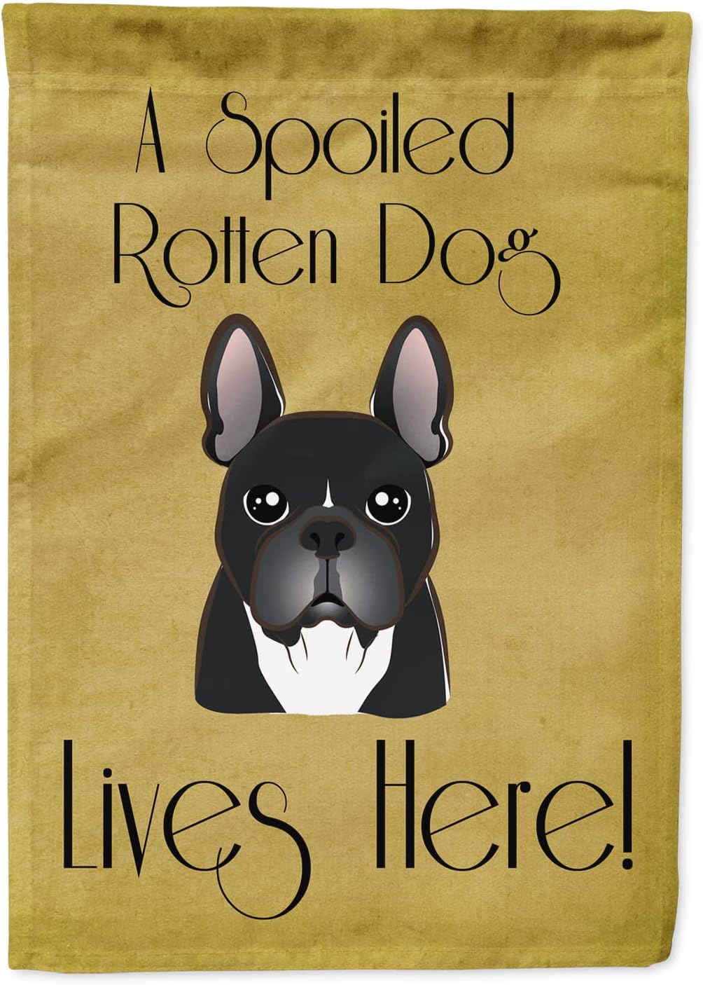 Caroline's Treasures BB1475GF French Bulldog Spoiled Dog Lives Here Garden Flag Mailbox Flag Decorative Yard Flag Banner Outside Patio Artwork Yard Flower Beds, Garden Size, Multicolor