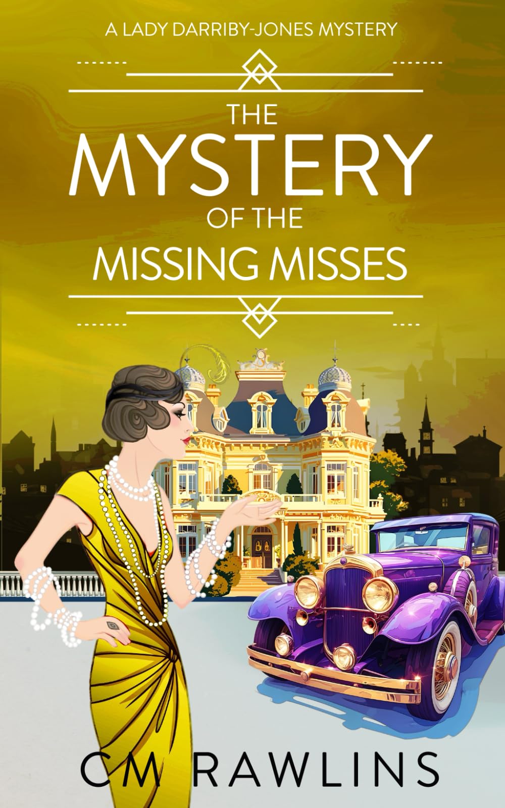 The Mystery of the Missing Misses: A 1920s Murder Mystery: 8 (A Lady Darriby-Jones Mystery)
