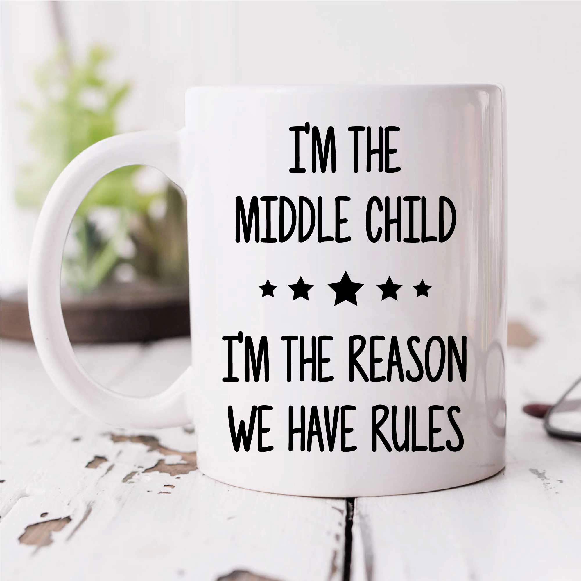 Novelty Mug - I'm In The Middle I'm The Reason We Have Rules Mug - White - 10oz