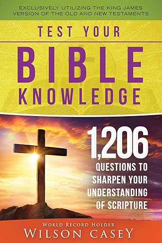 Test Your Bible Knowledge: 1,206 Questions to Sharpen Your Understanding of Scripture