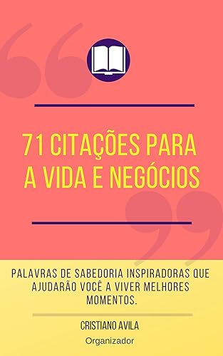 71 Citações Para a Vida e Negócios (Série Citações Livro 1)