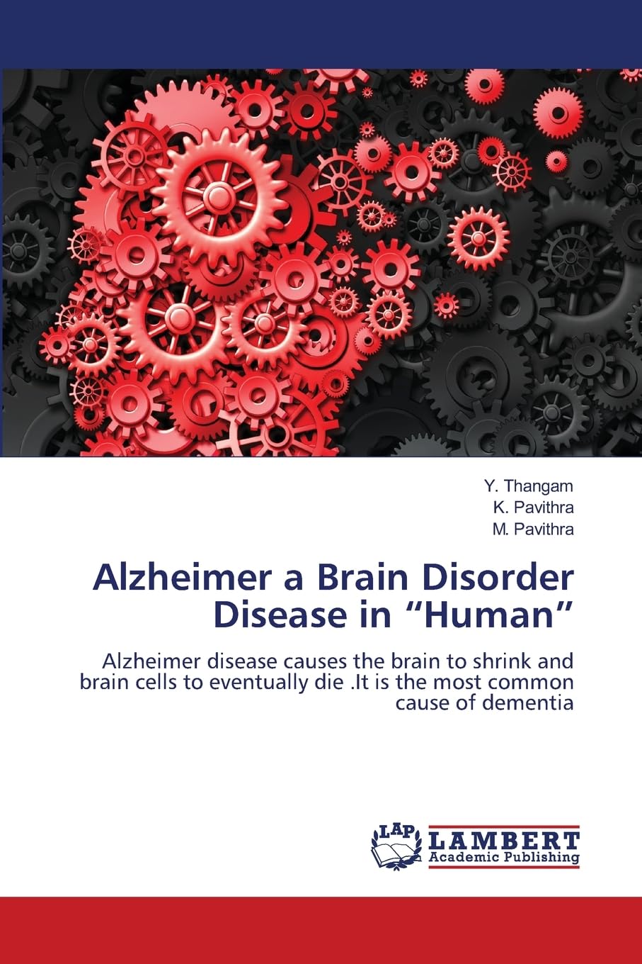 Alzheimer a Brain Disorder Disease in "Human": Alzheimer disease causes the brain to shrink and brain cells to eventually die .It is the most common cause of dementia