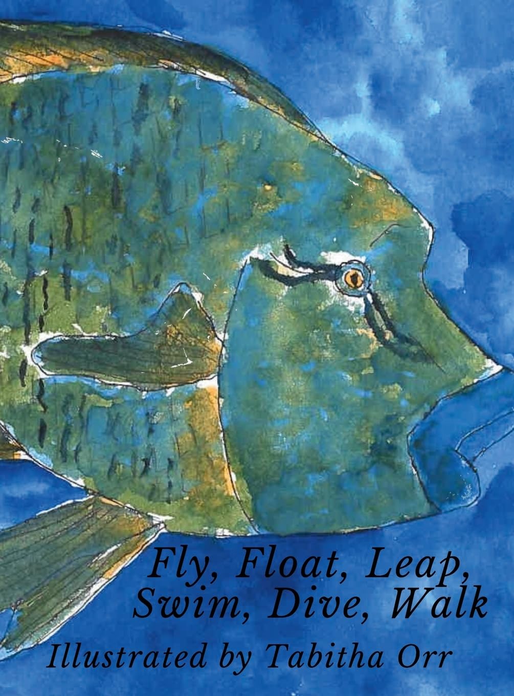 Fly, Float, Leap, Swim, Dive, Walk