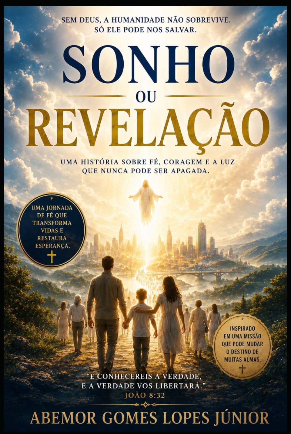 Sonho ou Revelação: Uma Historia Sobre Fé, Coragem e a Luz Que Nunca Pode Ser Apagada.