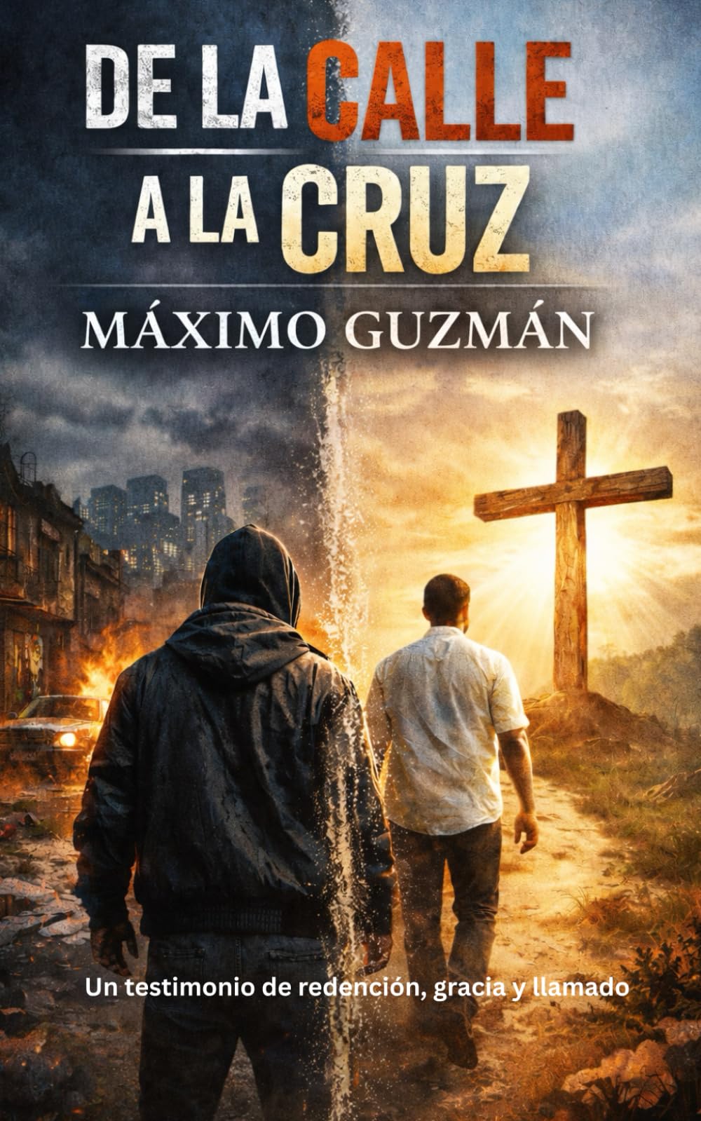 De la Calle a la Cruz: Un testimonio de redención, gracia y llamado