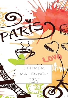 Lehrerkalender 2020 – 2021: Lehrerplaner für das Schuljahr 2020 – 2021 / Akademischer Kalender von August bis Juli / Jahresplaner für Lehrer / Auch ... für Lehrer und Lehrerinnen / Motiv Paris