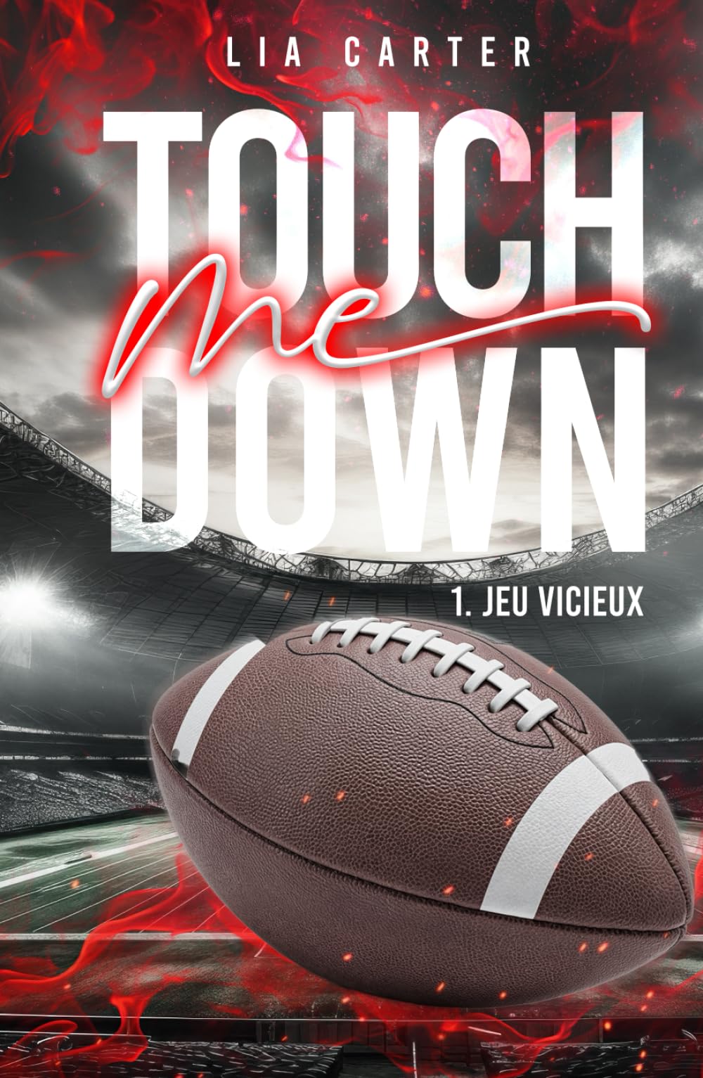 Touch Me Down - Jeu vicieux: Série romance joueurs de football américain