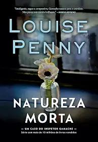 Natureza-morta (Inspetor Gamache – Livro 1)