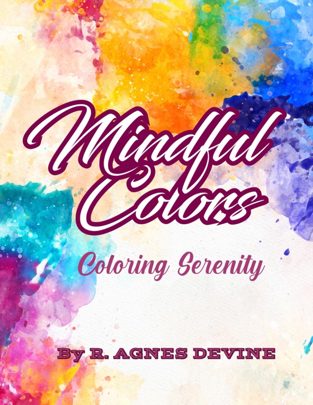 Mindful Colors: Coloring Serenity (Adult Coloring Books)