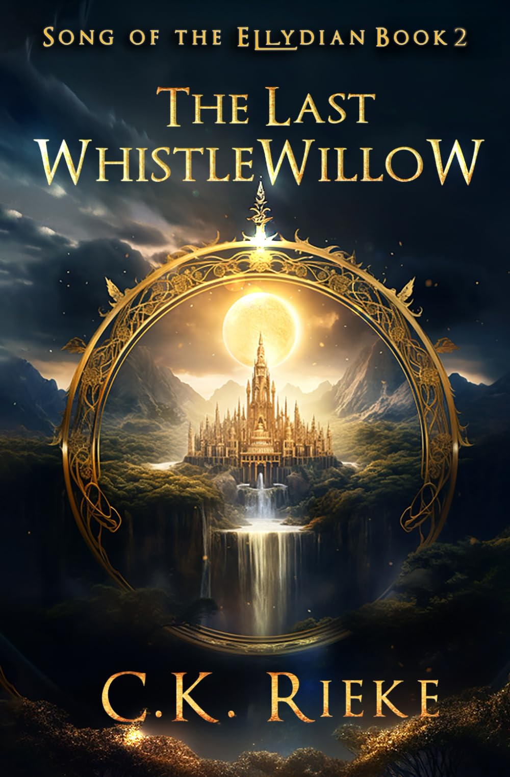 The Last Whistlewillow: An Epic Fantasy Adventure (Song of the Ellydian)