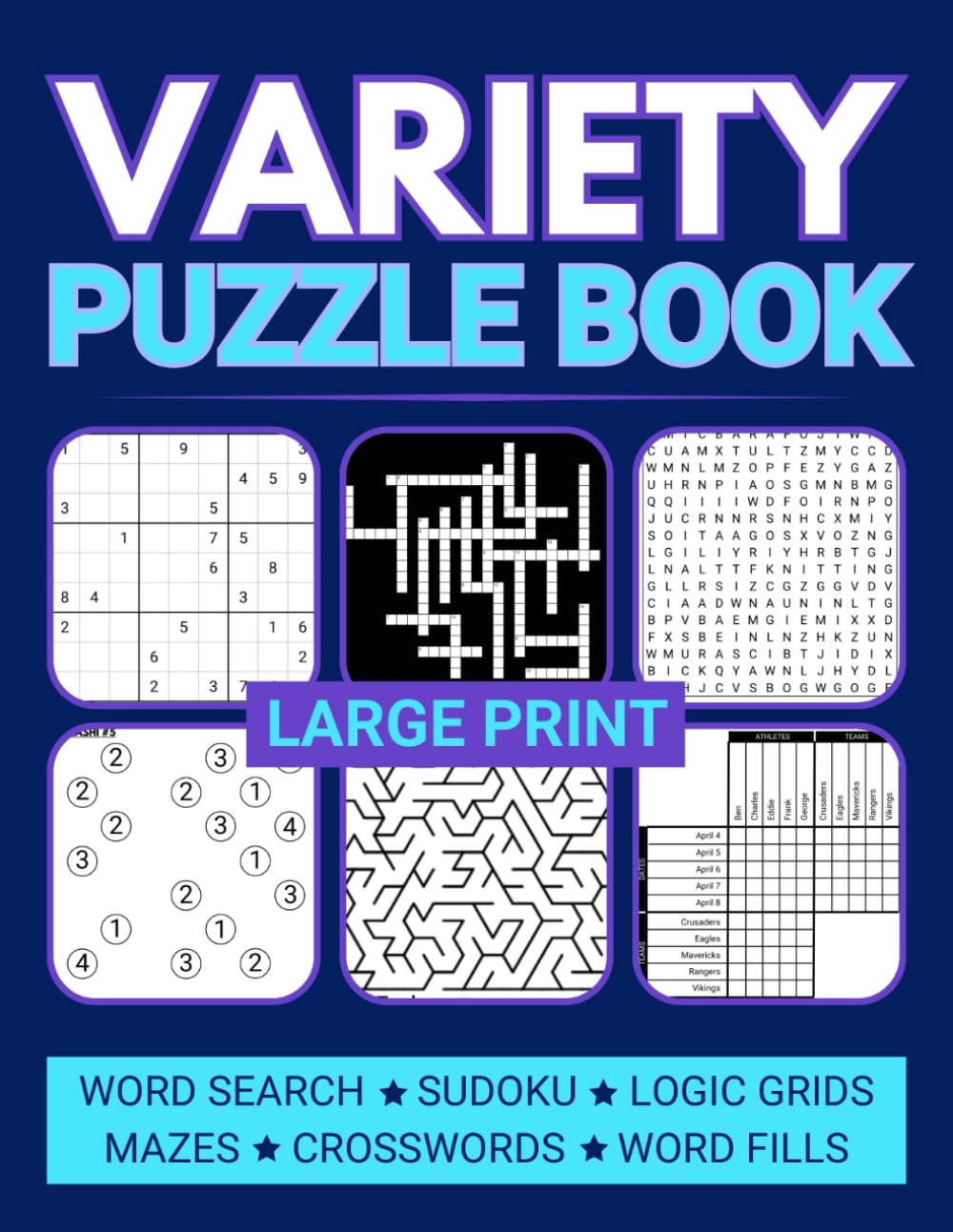 Large Print Variety Puzzle Book: Relaxing Mixed Puzzles for Adults Including Sudoku, Crosswords, Word Searches, and Logic Grids (Variety Puzzle Books for Adults)