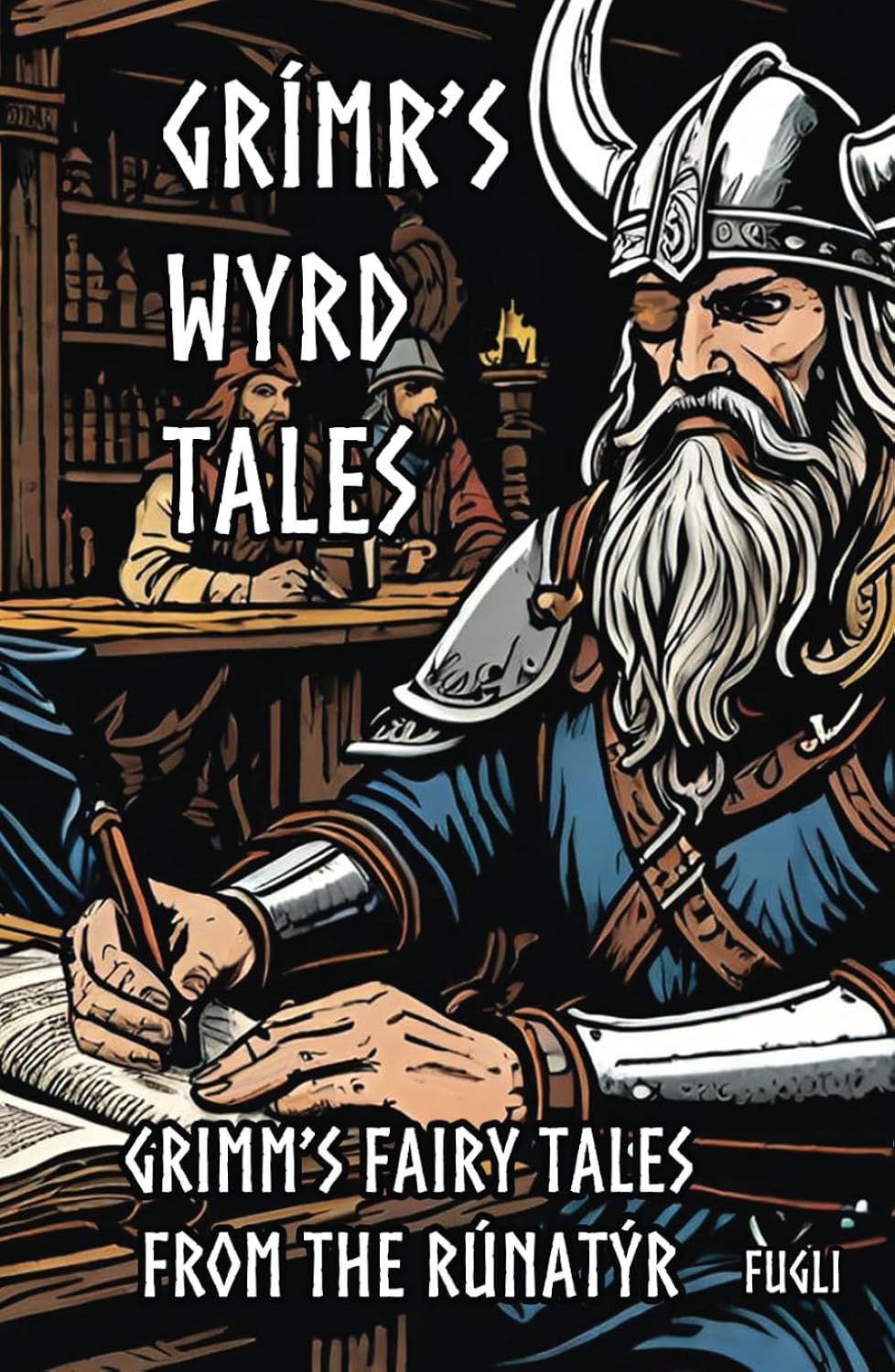 Grímr’s Wyrd Tales: Grimm Fairy Tales from the Rúnatýr      Hardcover – March 26, 2025