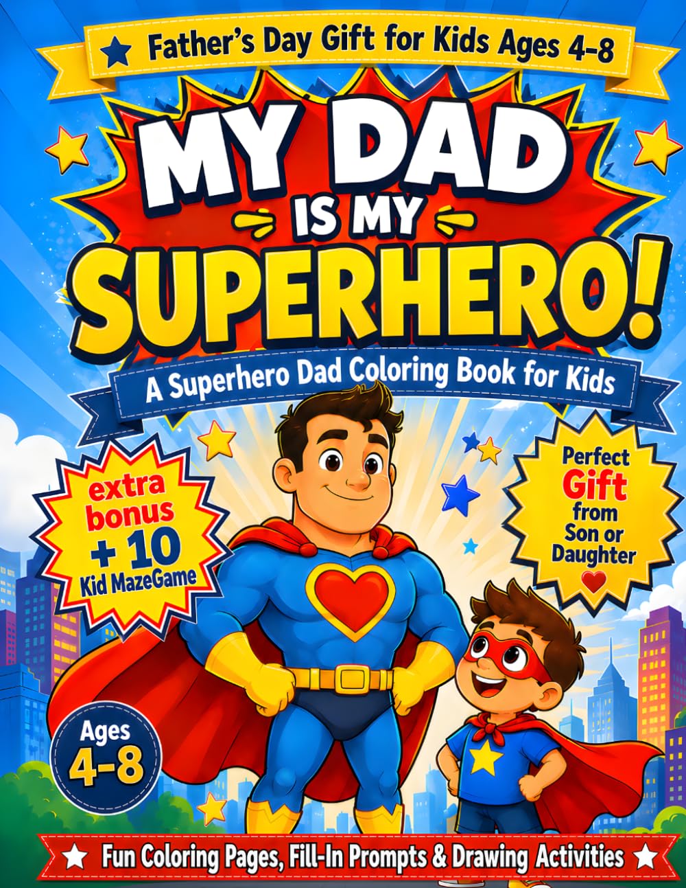 My Dad Is My Superhero Coloring Book for Kids Ages 4–8: A Cute Father’s Day Gift with Superhero Dad Coloring Pages, Fill-in Prompts, and Fun Drawing Activities