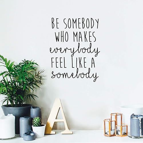 Miniatura 2 de Calcomanía de vinilo para pared, con texto en inglés Be Somebody Who Makes Everybody Like A Somebod, 22.5 x 18 pulgadas, cita motivacional moderna