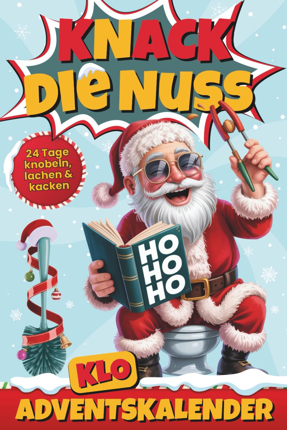 Knack die Nuss - 24 Tage, knobeln, lachen & kacken | Der lustige Klo Adventskalender | Das perfekte Geschenk für Männer