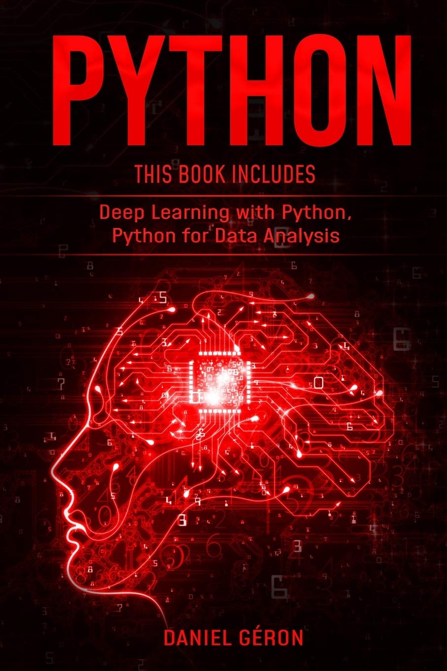 Python: This Book Includes: Deep Learning with Python, Python for Data Analysis