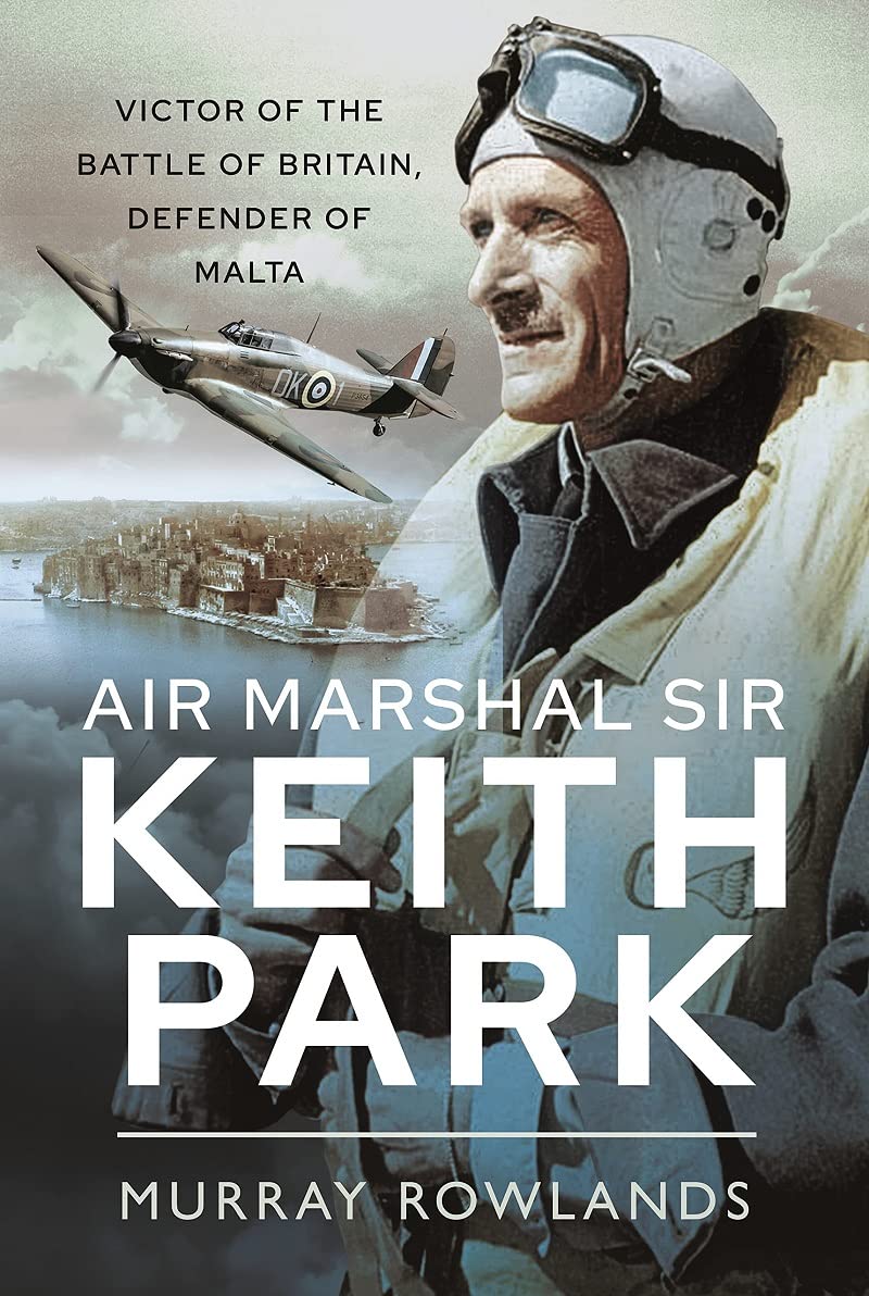 Air Marshal Sir Keith Park by Murray Rowlands (Paperback Book)