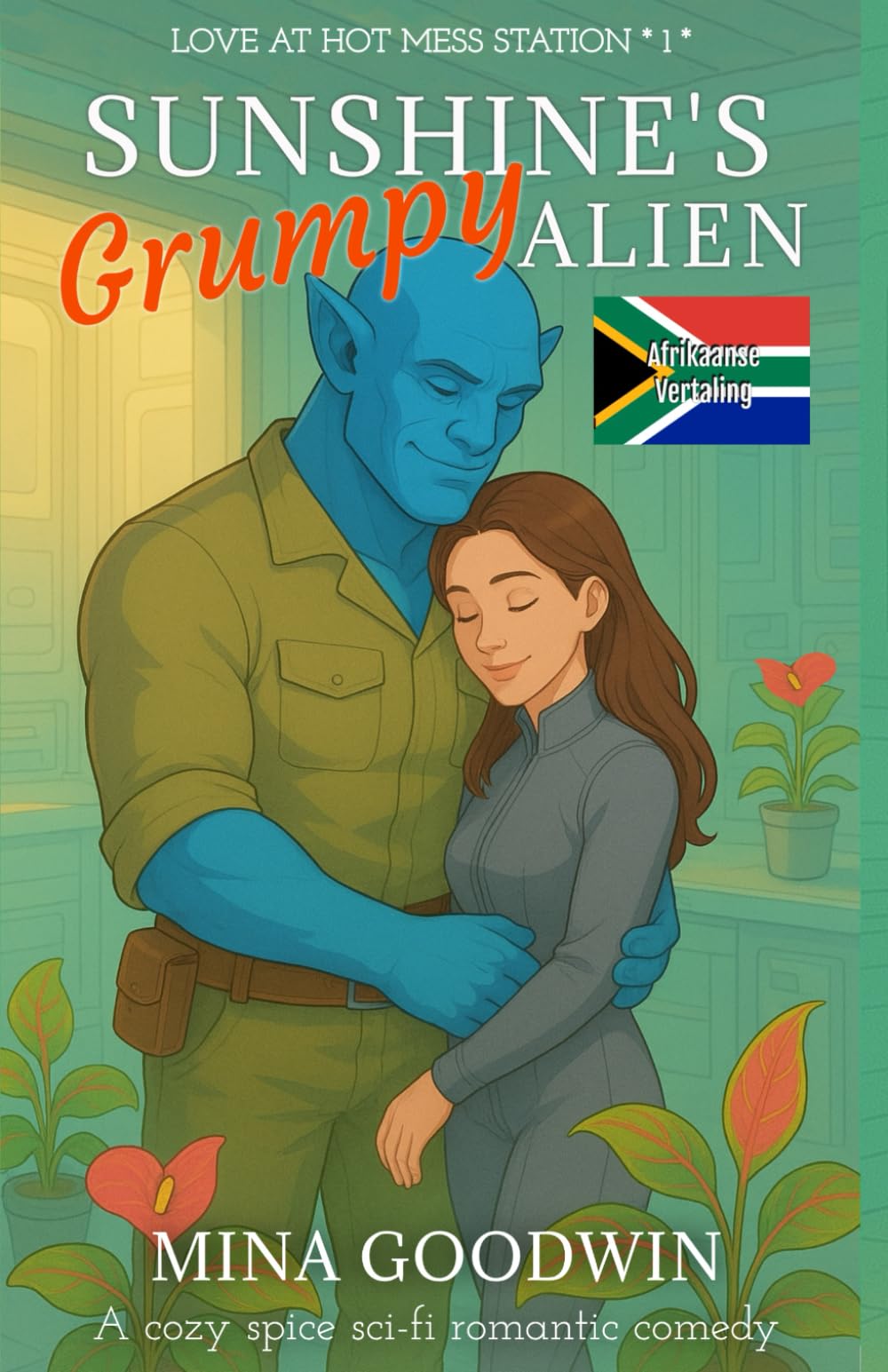 Sunshine's Grumpy Alien Afrikaanse Vertaling: A Cozy Spice Sci-Fi Romantic Comedy (Love at Hot Mess Station Afrikaans)