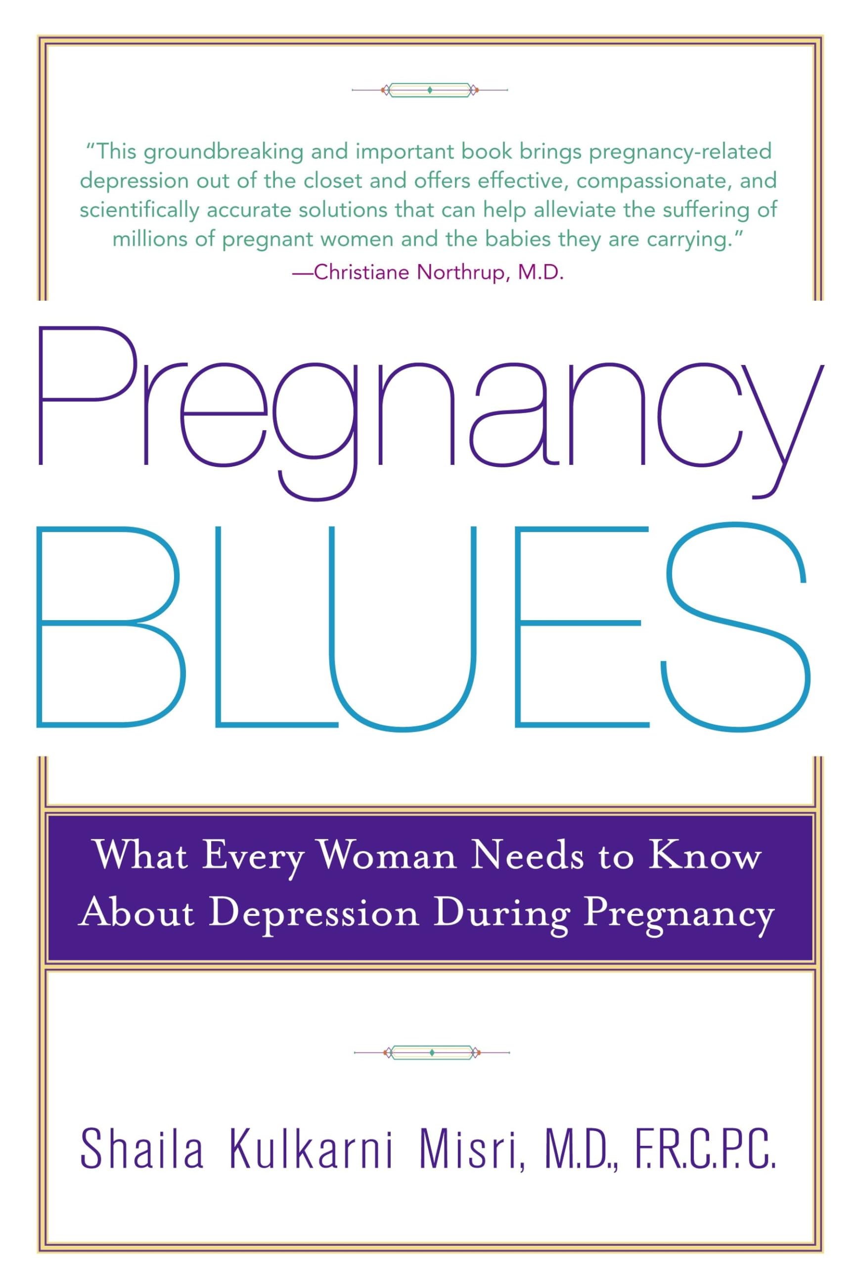 Pregnancy Blues: What Every Woman Needs to Know about Depression During Pregnancy