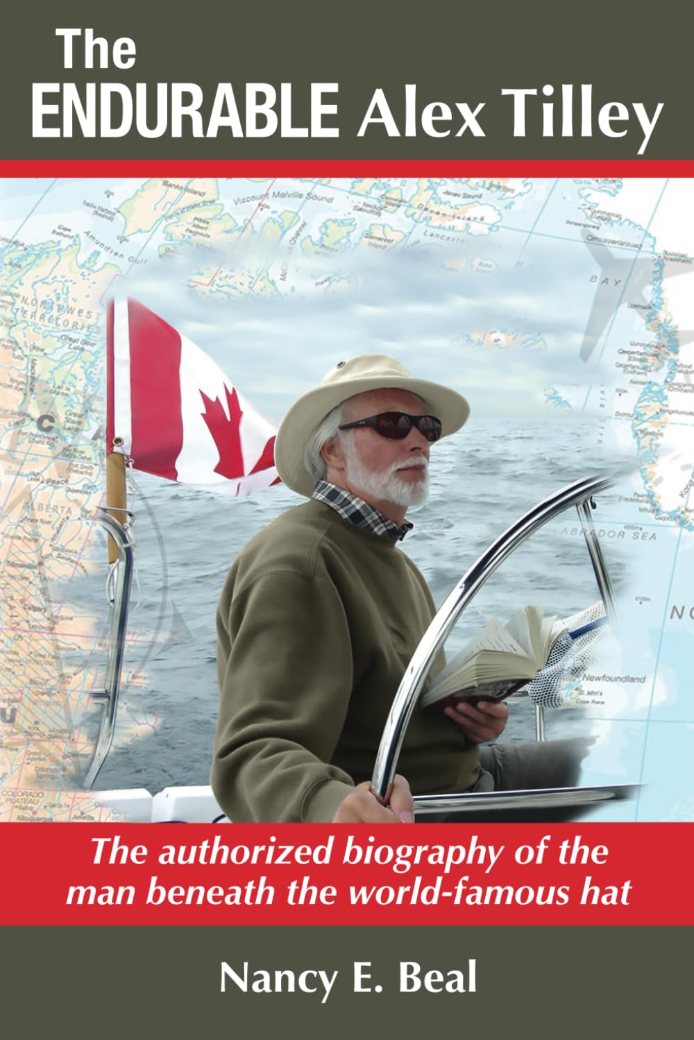 The Endurable Alex Tilley: The authorized biography of the man beneath the world-famous hat