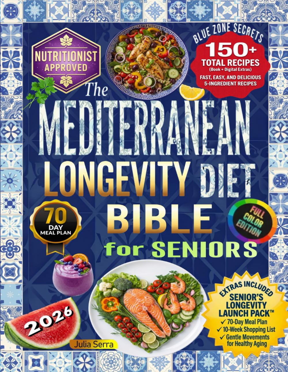 The Mediterranean Diet Bible for Seniors: The Easiest Recipes to Boost Longevity, Increase Energy, and Stay Independent with Health and Vitality After
