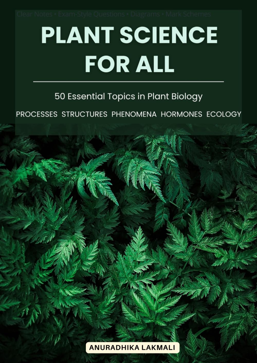 Plant Science For All - Processes • Structures • Phenomena • Hormones • Ecology: 50 Essential Topics in Plant Biology