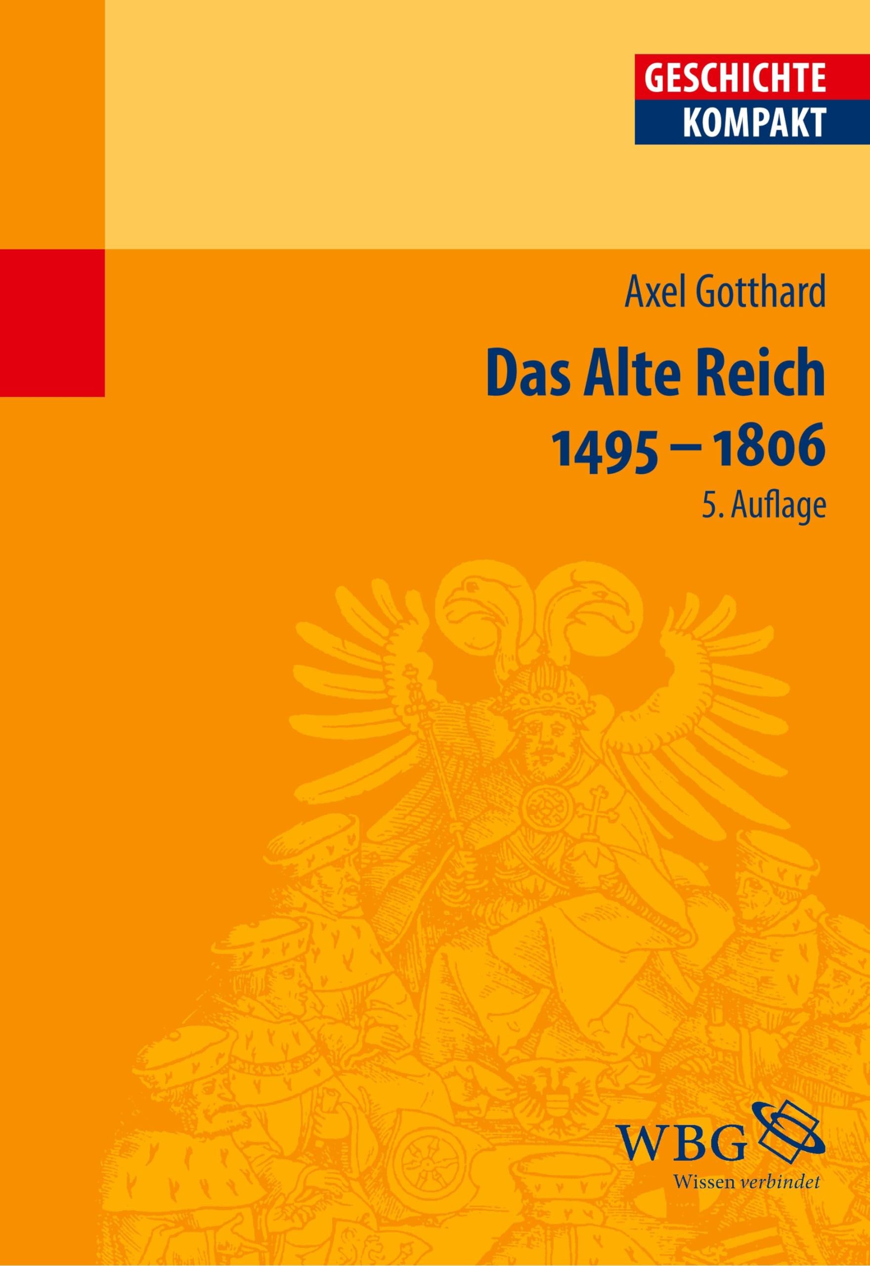 Das Alte Reich 1495 – 1806 (Geschichte kompakt)