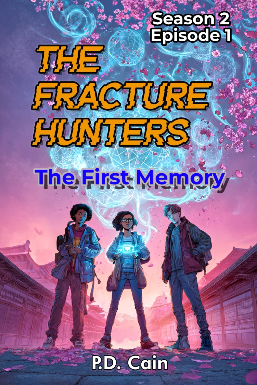THE FRACTURE HUNTERS Season 2, Episode 1 THE FIRST MEMORY