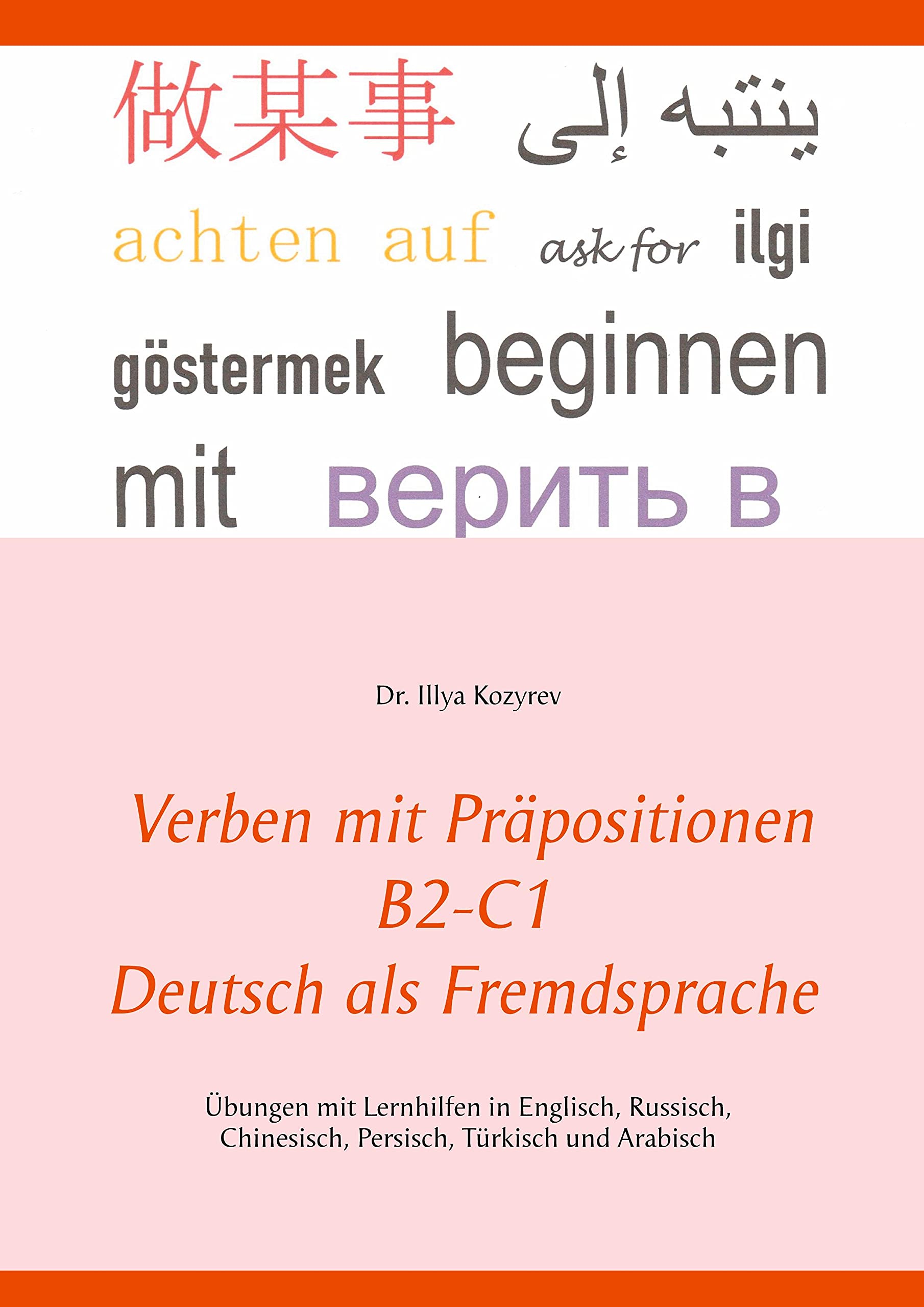 Verben mit Prapositionen B2-C1 Deutsch als Fremdsprache: Ubungen mit Lernhilfen in Englisch, Russisch, Chinesisch, Persisch, Turkisch und Arabisch (German Edition)